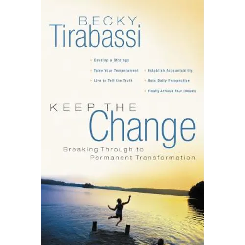 The Keep the Change: Breaking Through to Permanent Transformation