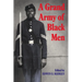 A Grand Army of Black Men: Letters from African-American Soldiers in the Union Army 1861 1865