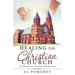Healing the Christian Church: A Uniquely Fresh Approach