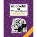 micro: bit in Wonderland: Coding & Craft with the BBC micro: bit (microbit)