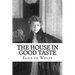 The House in Good Taste