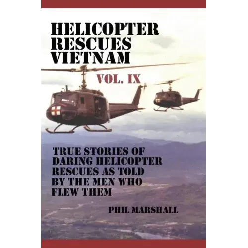 Helicopter Rescues Vietnam Volume IX