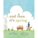 And Then It's Spring