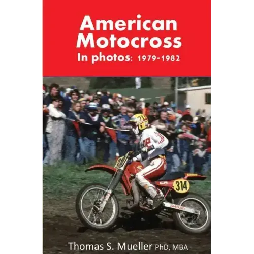 American Motocross in Photos: 1979-1982