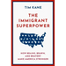 The Immigrant Superpower: How Brains, Brawn, and Bravery Make America Stronger