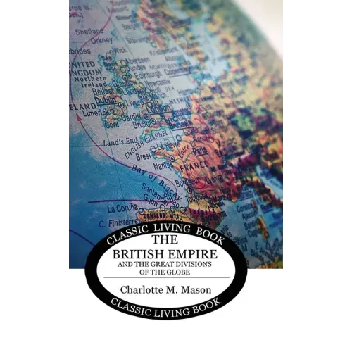 Geographical Reader Book 2: The British Empire and the Great Divisions of the Globe