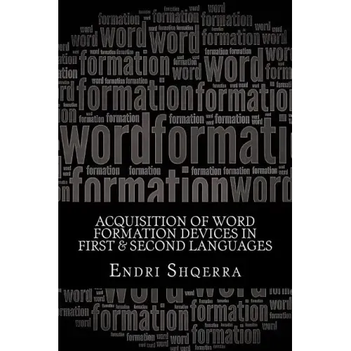 Acquisition of Word Formation Devices in First & Second Languages: Morphological Cross-linguistic Influence