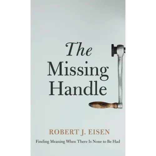 The Missing Handle: Finding Meaning When There Is None to Be Had