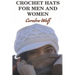Crochet Hats For Men And Women
