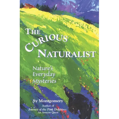 The Curious Naturalist: Nature's Everyday Mysteries - Paperback