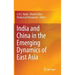 India and China in the Emerging Dynamics of East Asia