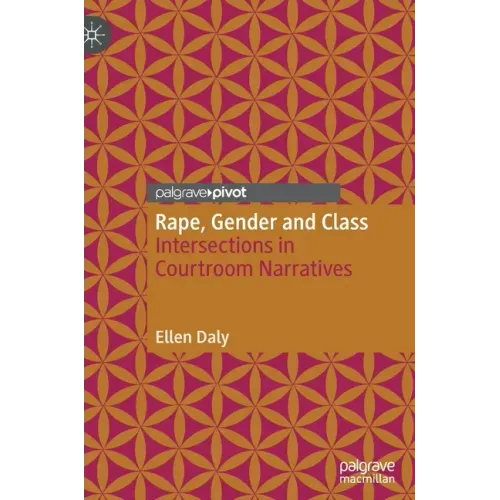 Rape, Gender and Class: Intersections in Courtroom Narratives