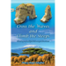 Cross the Waves and Climb the Steeps: The Meyer Family Missionary Adventures