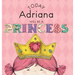 Today Adriana Will Be a Princess