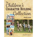 The Children's Character-Building Collection Study Guide