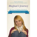 Meghan's Journey: The Story of Meghan Redenbach: The Teenage Girl Who Showed a Community How to Man Up in the Face of Cancer