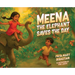 Meena the Elephant Saves the Day