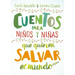 Cuentos Para Niños y Niñas Que Quieren Salvar el Mundo