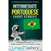 Intermediate Portuguese Short Stories: 10 Captivating Short Stories to Learn Brazilian Portuguese & Grow Your Vocabulary the Fun Way!