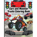 Cars and Monster Trucks Coloring Book For Kids Ages 3 and Up: Fun Coloring Book with Amazing Cars and Monster Trucks For Kids, Toddlers