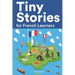 Tiny Stories for French Learners: Short Stories in French for Beginners and Intermediate Learners