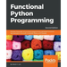 Functional Python Programming - Second Edition: Discover the power of functional programming, generator functions, lazy evaluation, the built-in itert