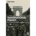 Transnational France: The Modern History of a Universal Nation