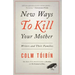 New Ways to Kill Your Mother: Writers and Their Families