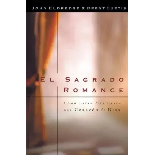 El Sagrado Romance: Vivamos Mas Cerca de Dios