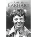 Amelia Earhart: A Life from Beginning to End