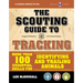 The Scouting Guide to Tracking: An Officially-Licensed Book of the Boy Scouts of America: More Than 100 Essential Skills for Identifying and Trailing