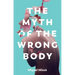 The Myth of the Wrong Body
