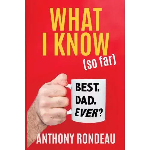 What I Know (So Far)
