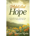 Addicted to Hope: A Handbook for Discovering Hope in a Hopeless World