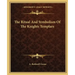 The Ritual And Symbolism Of The Knights Templars