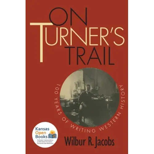 On Turner's Trail: 100 Years of Writing Western History