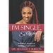 I'm Single, So What?: A Woman's Journey to Spiritual Contentment