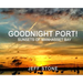 Goodnight Port!