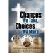Chances We Take, Choices We Make
