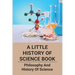 A Little History Of Science Book: Philosophy And History Of Science: Science Books