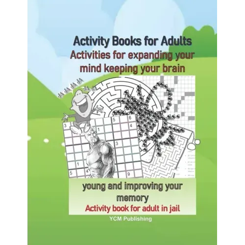 Activity Books for Adults Activities for expanding your mind keeping your brain young and improving your memory Activity book for adult in jail