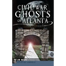 Civil War Ghosts of Atlanta