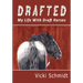 Drafted: My Life With Draft Horses