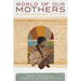 World of Our Mothers: Mexican Revolution-Era Immigrants and Their Stories