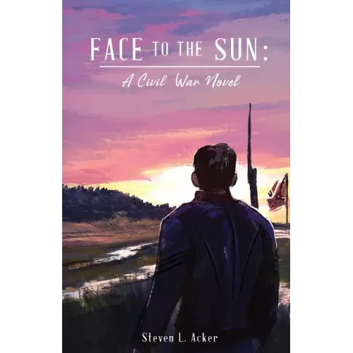 Face to the Sun: A Civil War Novel