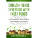 Common Sense Investing With Index Funds: Make Money With Index Funds Now!
