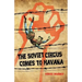 The Soviet Circus Comes to Havana