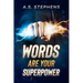 Words are your Superpower
