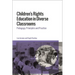 Children's Rights Education in Diverse Classrooms: Pedagogy, Principles and Practice