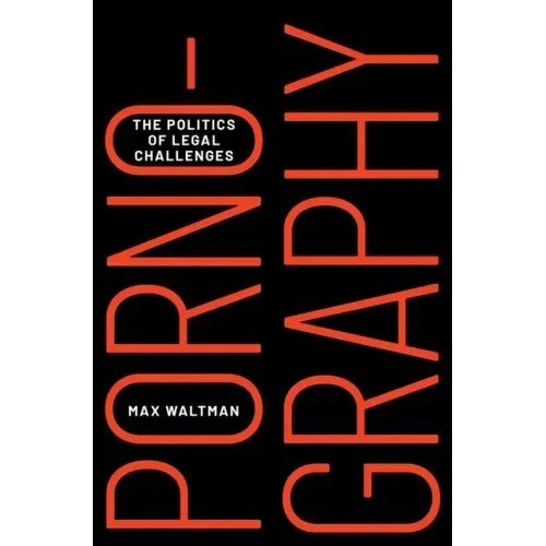 Pornography: The Politics of Legal Challenges